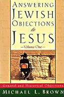 Answering Jewish objections to Jesus by Michael Brown