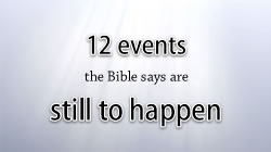 12 events the Bible says are still to happen